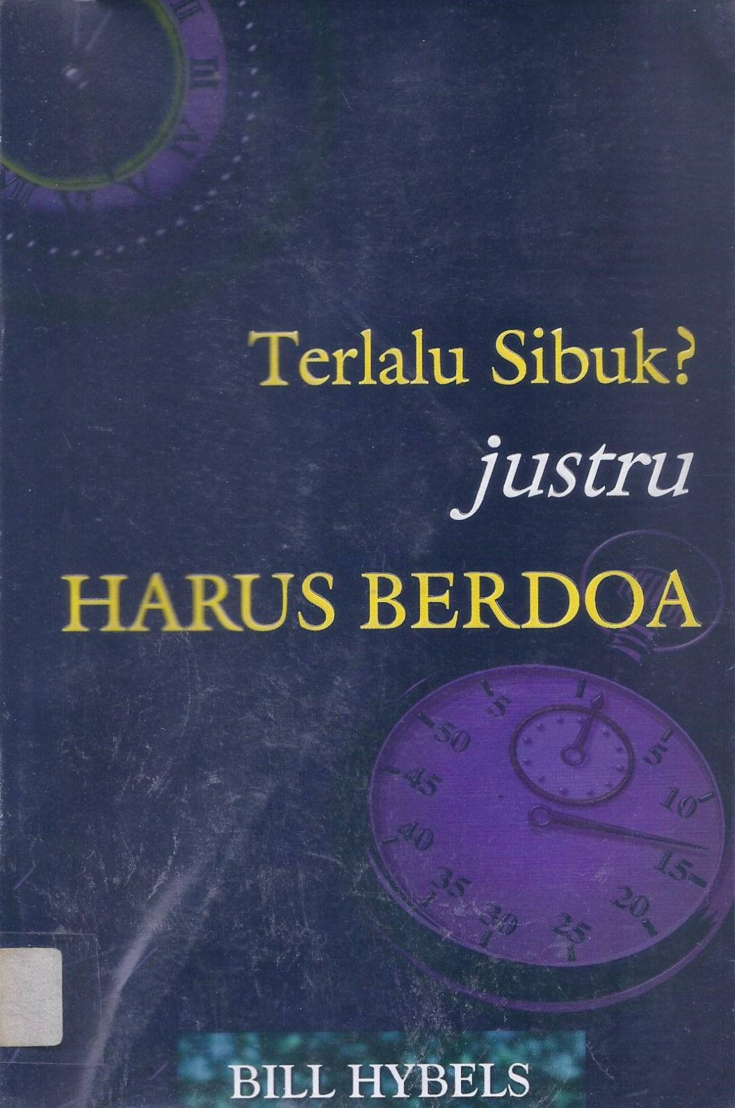 Terlalu Sibuk Justru Harus Berdoa